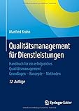 Qualitätsmanagement für Dienstleistungen: Handbuch für ein erfolgreiches Qualitätsmanagement. Grundlagen – Konzepte – Methoden