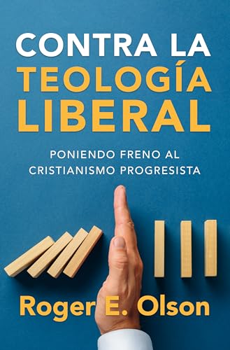 Contra la teologia libera: Poniendo freno al cristianismo progresista (Spanish Edition