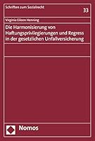 Die Harmonisierung Von Haftungsprivilegierungen Und Regress in Der Gesetzlichen Unfallversicherung 3848719576 Book Cover