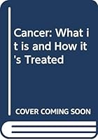 Cancer: What It Is and How Its Treated 0631140417 Book Cover