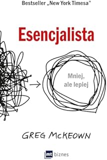 ESENCJALISTA: Mniej, ale lepiej