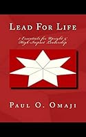 Lead for Life: 7 Essentials for Upright & High-Impact Leadership 0994290829 Book Cover