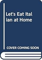 Let's Eat Italian at Home 0572017472 Book Cover