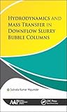  HYDRODYNAMICS AND MASS TRANSFER IN DOWNFLOW SLURRY BUBBLE COLUMNS