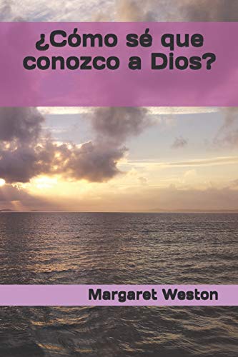 ¿Cómo Sé Que Conozco A Dios?
