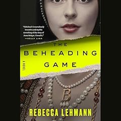 The Beheading Game Audiolibro Por Rebecca Lehmann arte de portada