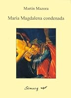 Maria Magdalena Condenada: Novela 9875540331 Book Cover