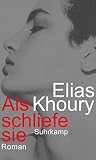 Als schliefe sie - Elias Khoury