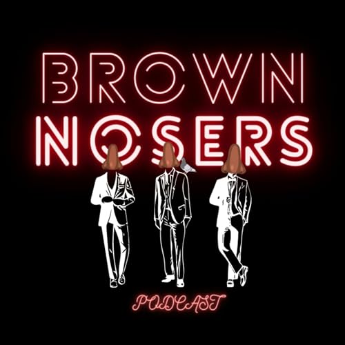 The Brown Nosers Podcast Por The brown Nosers arte de portada