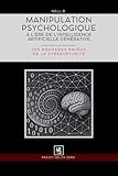  Manipulation psychologique à l’ère de l’intelligence artificielle générative: Les nouveaux enjeux de la cybersécurité