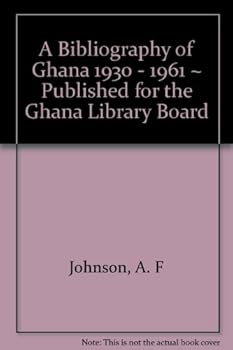 Hardcover A bibliography of Ghana, 1930-1961, Book