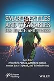 Smart Textiles and Wearables for Health and Fitness