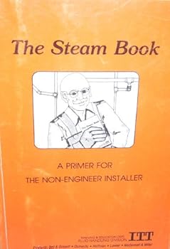 Paperback The Steam Book : A Primer for the Non-Engineer Installer Book
