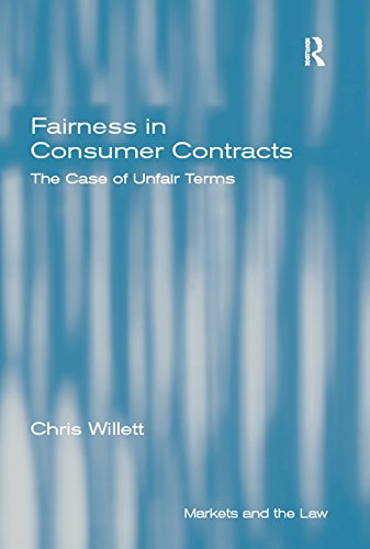 Fairness in Consumer Contracts: The Case of Unfair Terms (Markets and the Law)