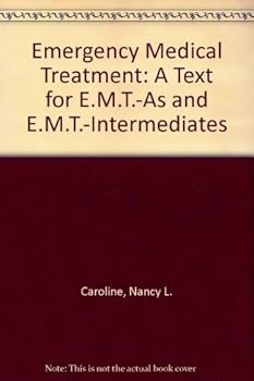 Emergency medical treatment: A text for EMT-As and EMT-intermediates