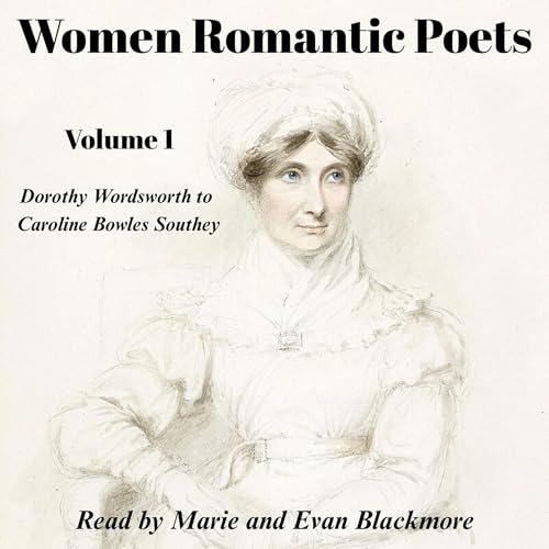 Women Romantic Poets, Vol. 1 - Dorothy Wordsworth, Joanna Baillie, Eliza Townsend, Mary Tighe, Sara Coleridge, Caroline Bowles Southey, various episode artwork