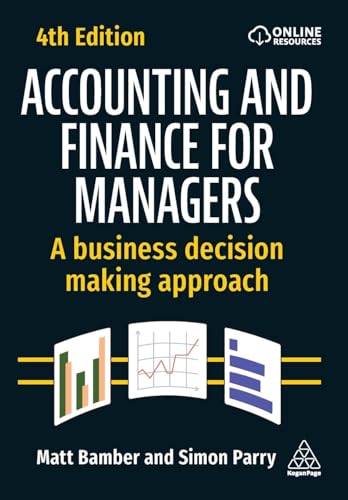 Accounting and Finance for Managers: A Business Decision Making Approach