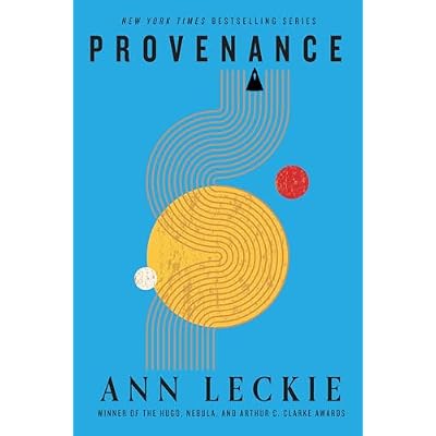 Provenance: A new novel set in the world of the Hugo, Nebula and Arthur C. Clarke Award-Winning ANCILLARY JUSTICE