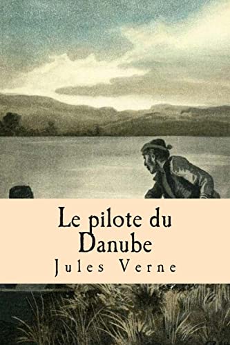 Le pilote du Danube [French] 1511552646 Book Cover