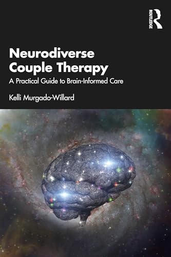 Neurodiverse Couple Therapy: A Practical Guide to Brain-Informed Care (English Edition)