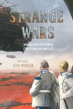 Paperback Strange Wars: Speculative Fiction of Coalitions in Conflict (Strange Concepts: Big Ideas Explored Through Speculative Fiction) Book