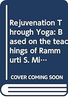 Rejuvenation Through Yoga B0007H3IY6 Book Cover