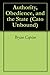 Authority, Obedience, and the State (Cato Unbound Book 32013)
