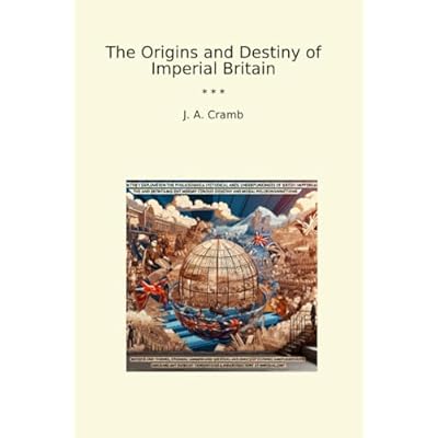The Origins and Destiny of Imperial Britain