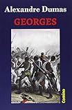 Georges - Herausgeber: Peter Hillebrand Alexandre Dumas Cover Art: Auguste Raffet Übersetzer: Friedrich Ramhorst 