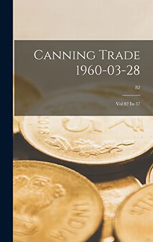Canning Trade 28-03-1960: Vol 82, Iss 37; 82