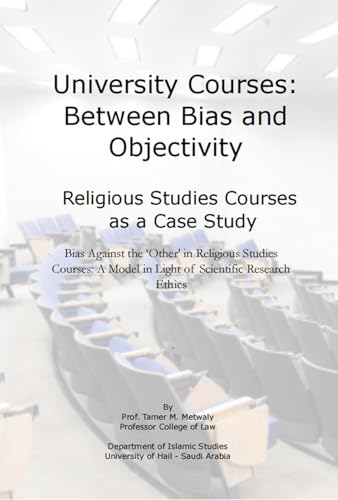 University Courses: Between Bias and Objectivity: Religious Studies Courses as a Case Study. Bias Against the ‘Other' in Religious Studies Courses: A Model in Light of Scientific Research Ethics