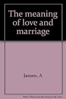 The meaning of love and marriage B000K073AK Book Cover