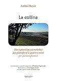 La Collina. Dieci Piccoli Pezzi Melodici Per Pianoforte A Quattro Mani Per Giovani Pianisti - 2