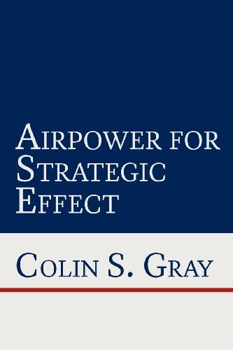 Airpower for Strategic Effect by Colin S. Gray (2012-02-28)