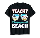 Photo Gallery divertente insegnante estate insegnare i thought you said beach maglietta Photo Gallery divertente insegnante estate insegnare i thought you said beach maglietta