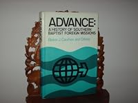 Advance: a history of Southern Baptist foreign missions B0006C2S34 Book Cover