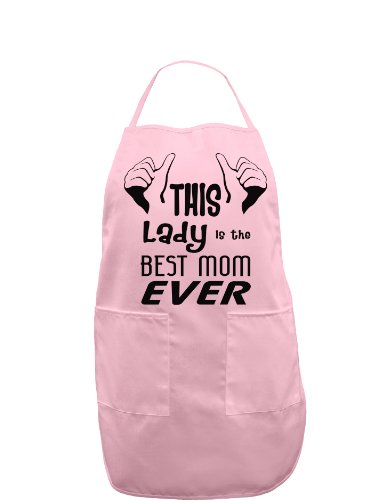 This Lady is the Best Mom Ever Adult Apron - Light Pink