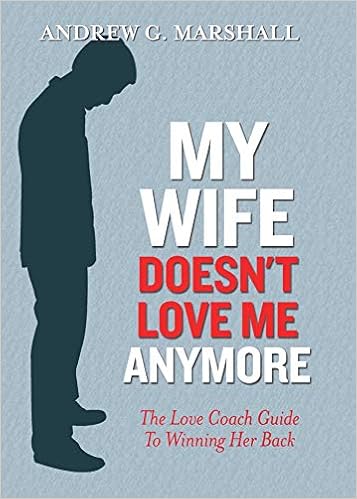 My Wife Doesn't Love Me Anymore: The Love Coach Guide to Winning Her Back book cover