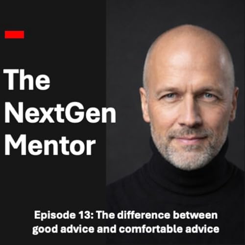 13. The difference between good advice and comfortable advice