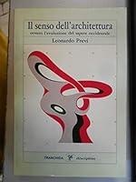 Il senso dell'architettura, ovvero, L'evoluzione del sapere occidentale (Discipline) (Italian Edition) 8885685544 Book Cover