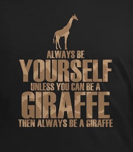 Always Be Yourself Giraffe Black Adult T-Shirt - 2X-Large #TOP3