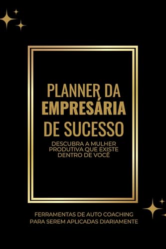 Planner da empresária de sucesso: descubra a mulher produtiva que existe dentro de você