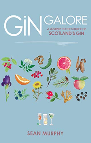 Gin Galore: A Journey to the Source of Scotland's Gin