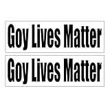 Vinyl Sticker 2 Pack - Goy Lives Matter - Funny Anti Israel War in Iran Trump Netanyahu AIPAC