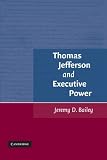 Thomas Jefferson and Executive Power