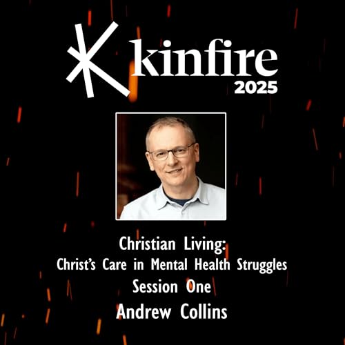 Andrew Collins - Christ's Care in Mental Health Struggles - Part One Titelbild