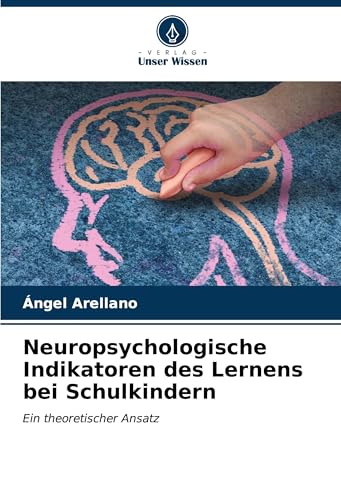 Neuropsychologische Indikatoren des Lernens bei Schulkindern: Ein theoretischer Ansatz