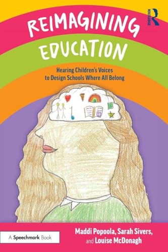 Routledge - Reimagining Education: Hearing Children's Voices to Design Schools Where All Belong - -8%