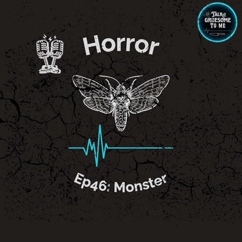 Ep46: Horror: Monster