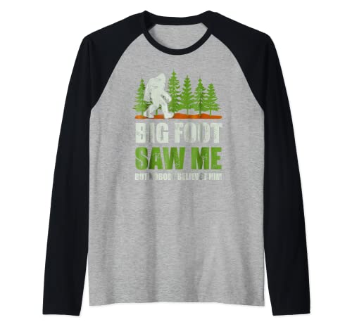 Bigfoot Saw Me Nobody Believes Him - Regalo para hombre y mujer Camiseta Manga Raglan
